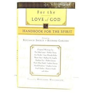 For The Love Of God: Handbook For The Spirit By Benjamin Shield/Richard Carlson